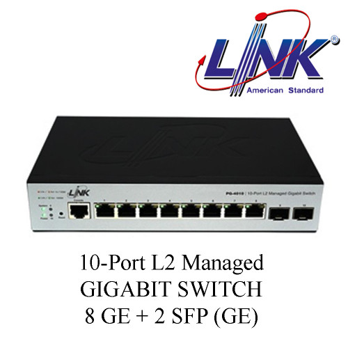 LINK 10-Port L2 Managed GIGABIT SWITCH, 8 GE + 2 SFP (GE) Model. PG-4010